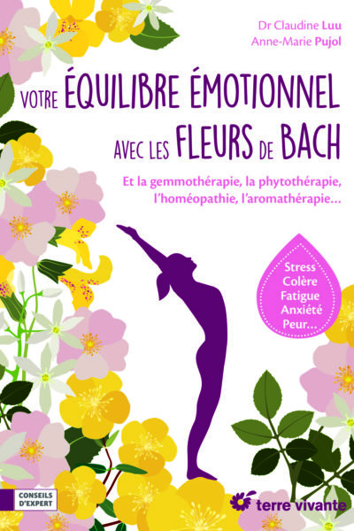 VOTRE EQUILIBRE EMOTIONNEL AVEC LES FLEURS DE BACH
