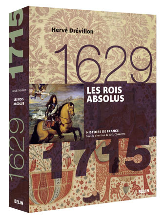 LES ROIS ABSOLUS (1629-1715)