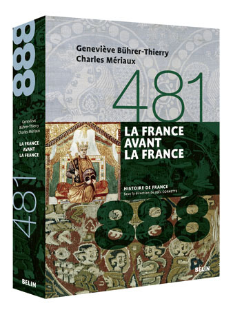 LA FRANCE AVANT LA FRANCE (481-888)