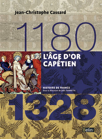 L'AGE D'OR CAPETIEN 1180-1328 VERSION COMPACTE