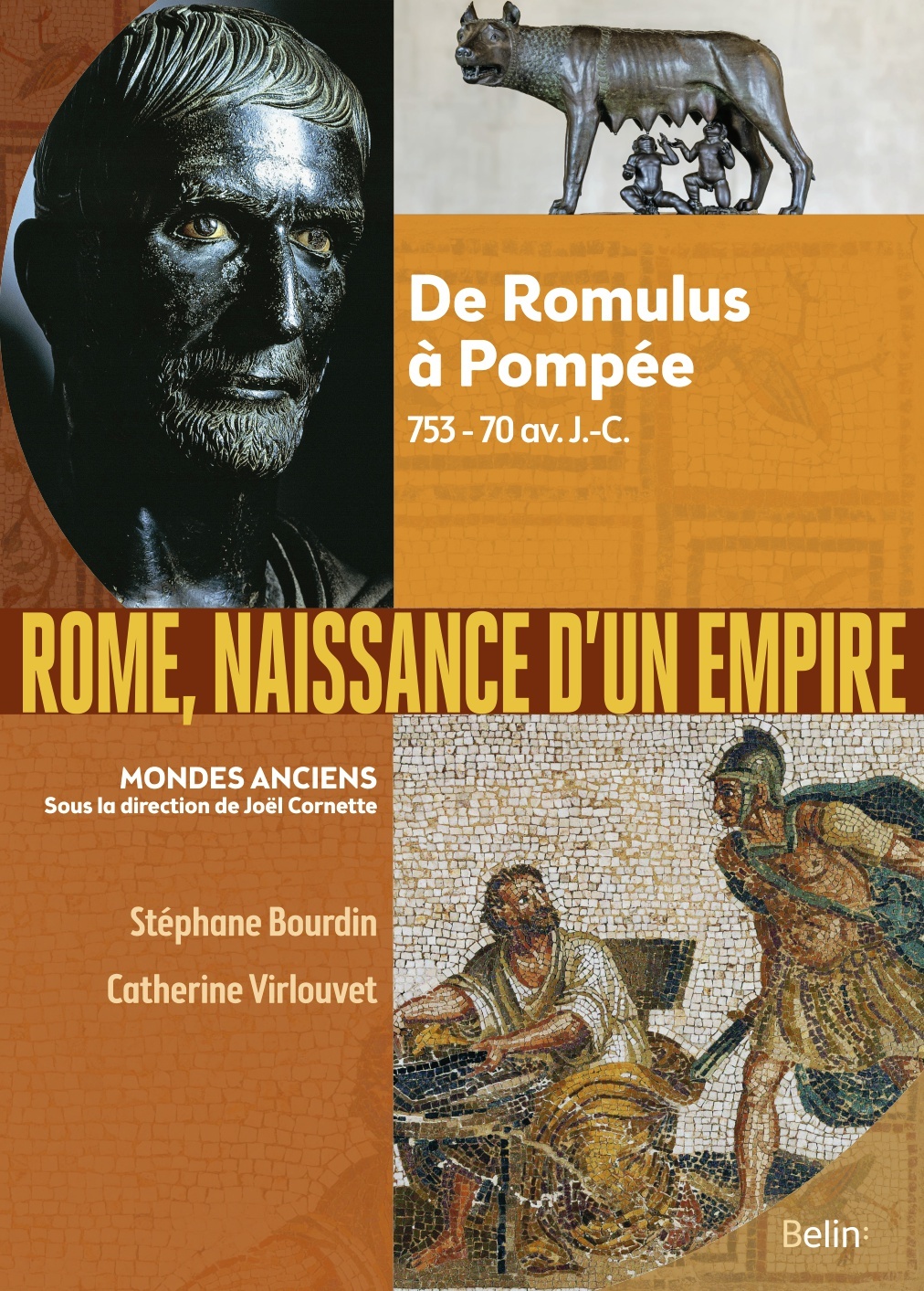 ROME, NAISSANCE D'UN EMPIRE - DE ROMULUS A POMPEE, 753-70 AV. J.-C.