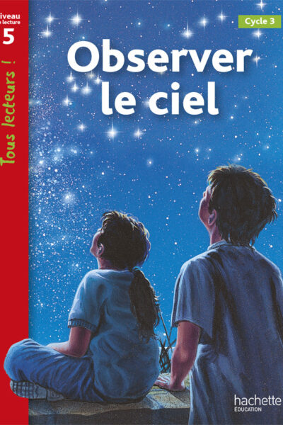 OBSERVER LE CIEL NIVEAU 5 - TOUS LECTEURS !