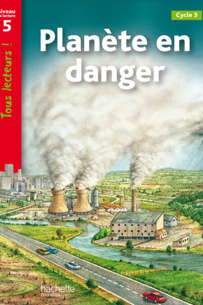 PLANETE EN DANGER - TOUS LECTEURS ! - NIVEAU 5