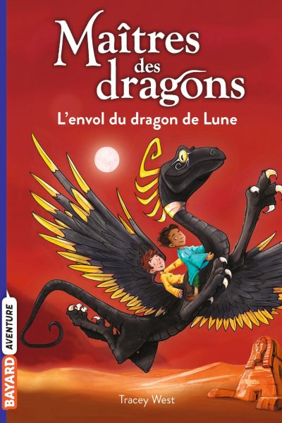 MAÎTRES DES DRAGONS T06 L'ENVOL DU DRAGON DE LUNE