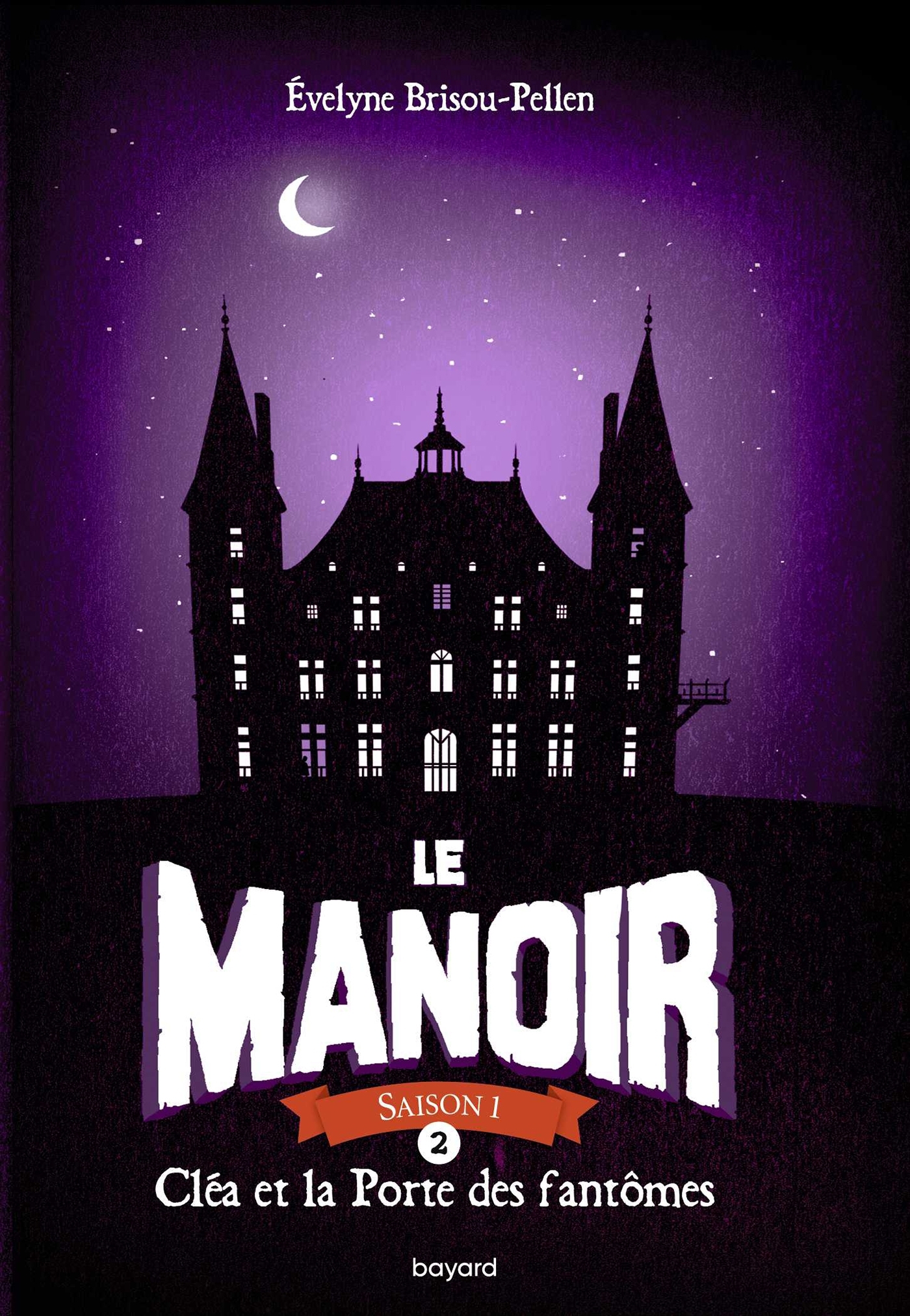 LE MANOIR SAISON 1 T02 CLEA ET LA PORTE DES FANTOMES