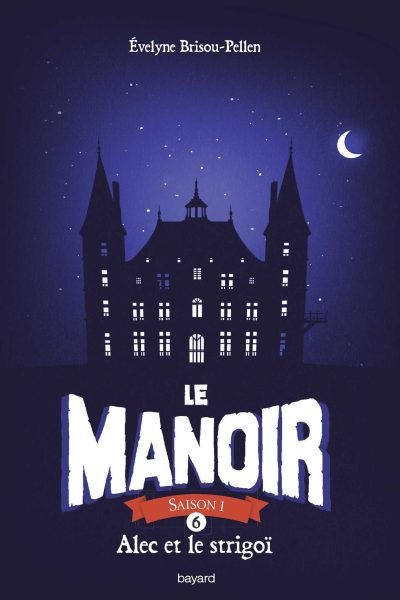 LE MANOIR SAISON 1 T06 ALEC ET LE STRIGOI