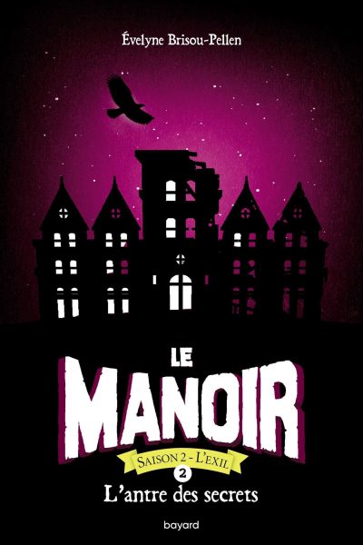 LE MANOIR SAISON 2 T02 L'ANTRE DES SECRETS