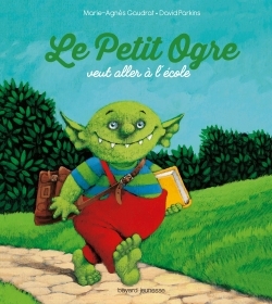 LE PETIT OGRE VEUT ALLER A L'ECOLE NED ALBUM