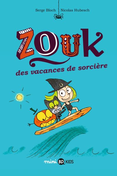 ZOUK T04 DES VACANCES DE SORCIERE