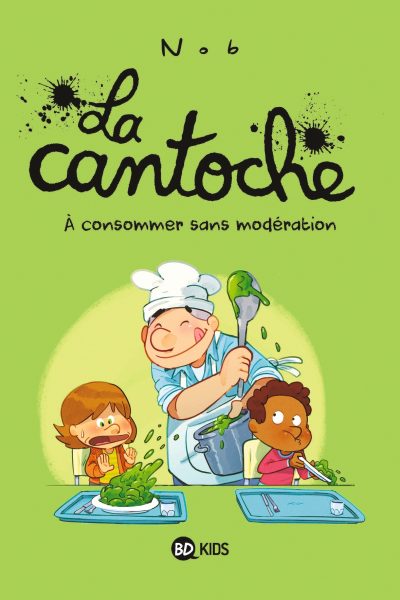 LA CANTOCHE T03 A CONSOMMER SANS MODERATION