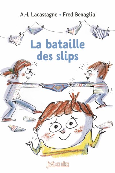 LA BATAILLE DES SLIPS T12 J'AIME LIRE