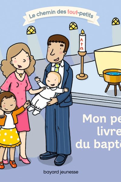 MON PETIT LIVRE DU BAPTÊME - LE CHEMIN DES TOUT-PETITS