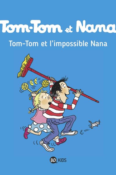 TOM-TOM ET L'IMPOSSIBLE NANA T01 NE