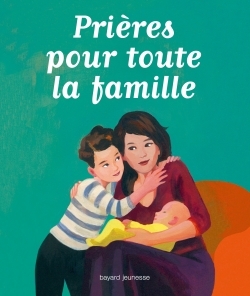PRIERES POUR TOUTE LA FAMILLE