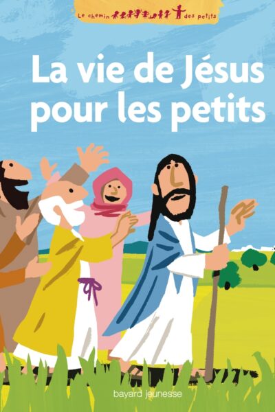 VIE DE JESUS POUR LES PETITS