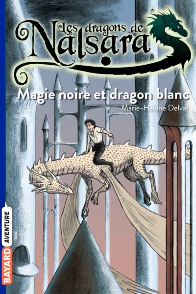LES DRAGONS DE NALSARA T14 MAGIE NOIRE ET DRAGON BLANC