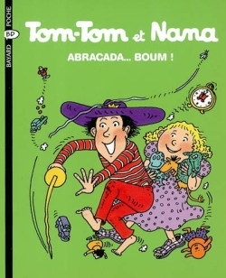 TOM TOM ET NANA T16 ABRACADA...BOUM