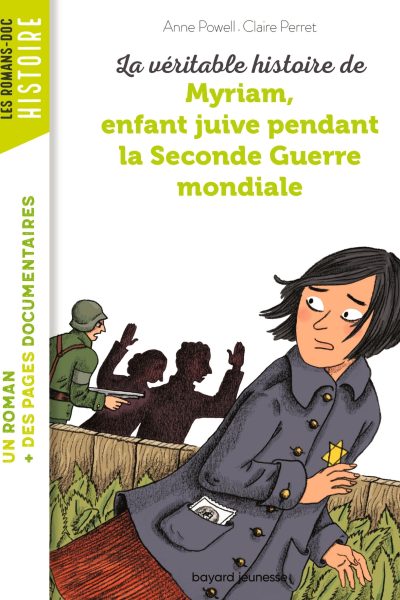 LA VERITABLE HISTOIRE DE MYRIAM, ENFANT JUIVE PENDANT LA SECONDE GUERRE MONDIALE