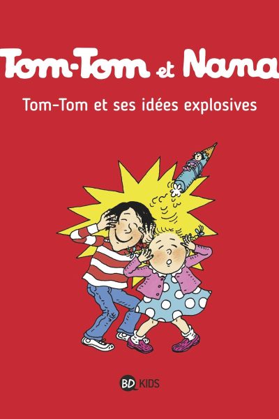 TOM-TOM & NANA T02 TOM-TOM ET SES IDEES EXPLOSIVES NE