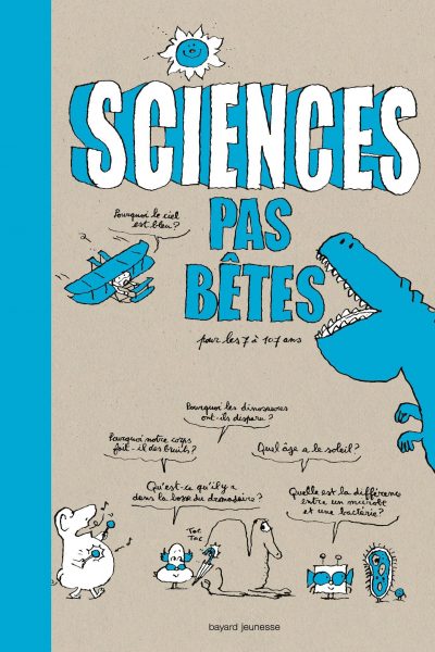 SCIENCES PAS BETES POUR LES 7 A 107 ANS