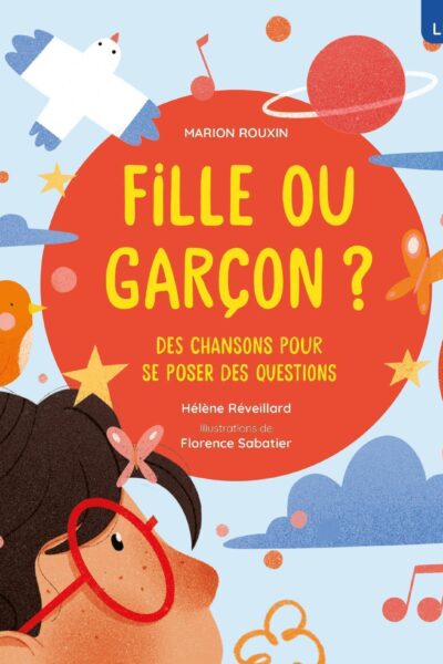 FILLE OU GARCON ? - DES CHANSONS POUR SE POSER DES QUESTIONS