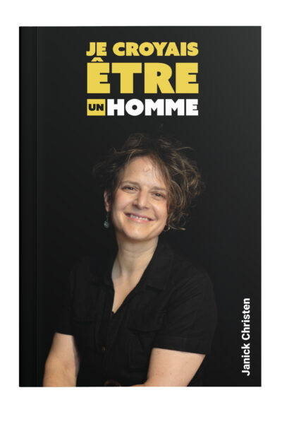 JE CROYAIS ÊTRE UN HOMME