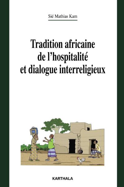 TRADITION AFRICAINE DE L'HOSPITALITE ET DIALOGUE INTERRELIGIEUX