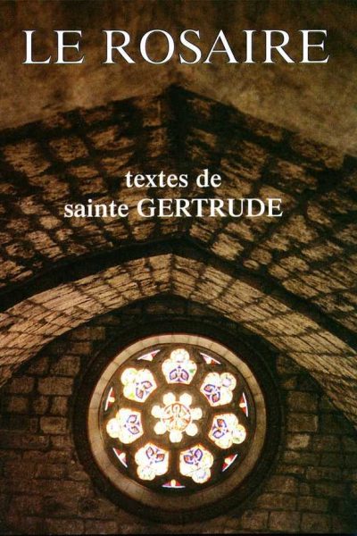 LE ROSAIRE - TEXTES DE SAINTE GERTRUDE
