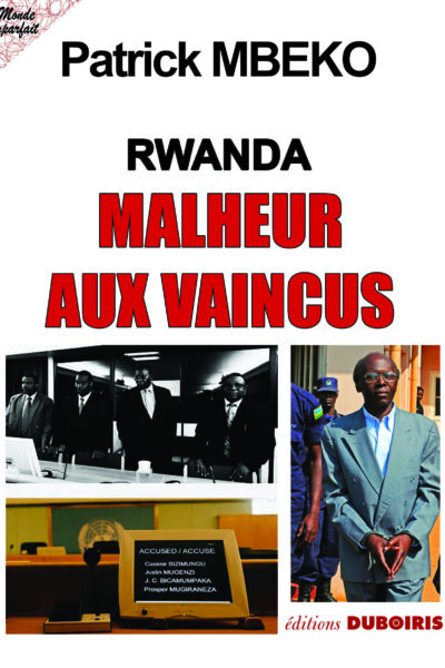 RWANDA : MALHEUR AUX VAINCUS