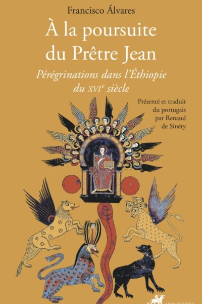 À LA POURSUITE DU PRÊTRE JEAN - PEREGRINATIONS DANS L'ÉTHIOP