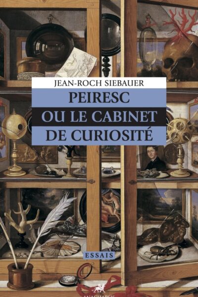 PEIRESC OU LE CABINET DE CURIOSITES