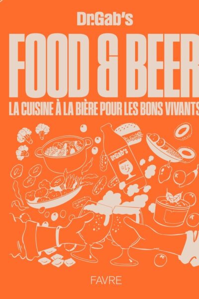 FOOD & BEER - LA CUISSINE A LA BIERE POUR LES BONS VIVANTS