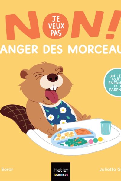 NON, JE VEUX PAS ! - MANGER DES MORCEAUX