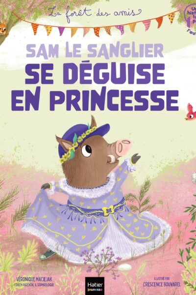SAM LE SANGLIER SE DEGUISE EN PRINCESSE