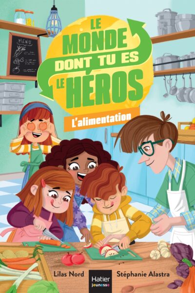 LE MONDE DONT TU ES LE HEROS - L'ALIMENTATION