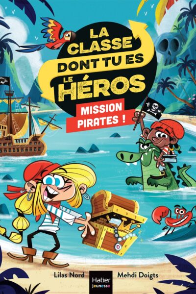 LA CLASSE DONT TU ES LE HEROS - MISSION PIRATES !