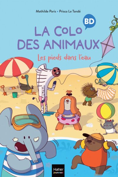 LA COLO DES ANIMAUX - T02 - LA COLO DES ANIMAUX - LES PIEDS DANS L'EAU