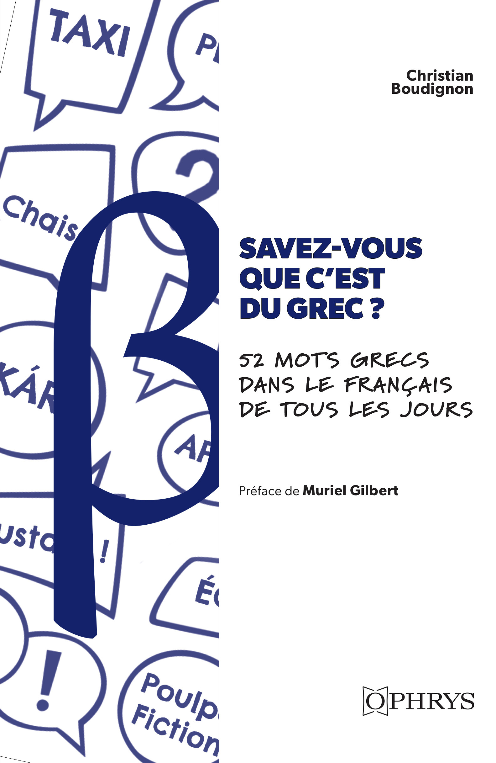 SAVEZ-VOUS QUE C'EST DU GREC ? 52 MOTS GRECS DANS LE FRANCAIS DE TOUS LES JOURS