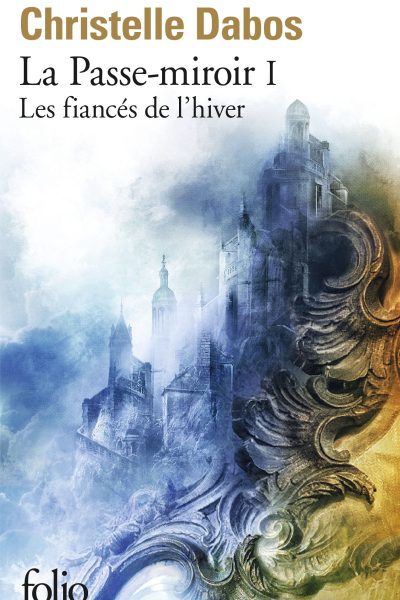 LA PASSE-MIROIR I LES FIANCES DE L'HIVER