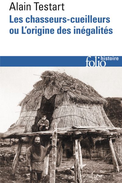 LES CHASSEURS-CUEILLEURS OU L'ORIGINE DES INEGALITES