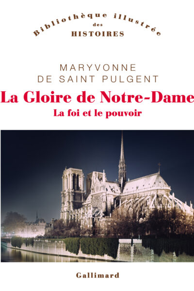 LA GLOIRE DE NOTRE-DAME - LA FOI ET LE POUVOIR