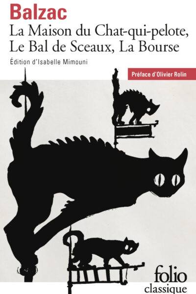 LA MAISON DU CHAT-QUI-PELOTE, LE BAL DE SCEAUX, LA BOURSE