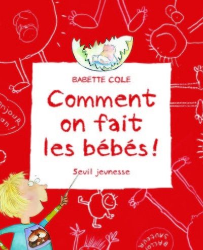 COMMENT ON FAIT LES BEBES ?