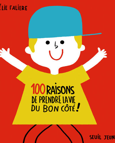 100 RAISONS DE PRENDRE LA VIE DU BON CÔTE