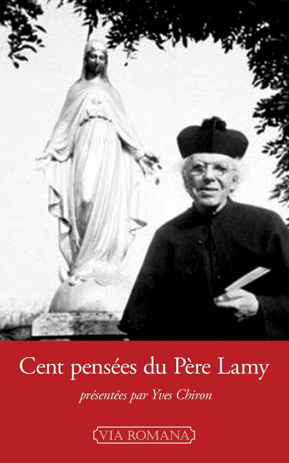 CENT PENSEES DU PERE LAMY - SUIVIES DU RECIT INEDIT DE LA VISITE DE LA VIERGE A GRAY LE 9 SEPTEMBRE