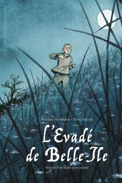 LEVADE DE BELLE-ILE - HISTOIRE D'UN BAGNE POUR ENFANTS