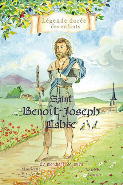 SAINT BENOIT JOSEPH LABRE  LE MENDIANT DE DIEU