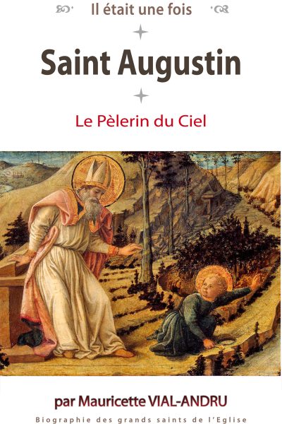 SAINT AUGUSTIN  LE PELERIN DU CIEL   COLL. IL ETAIT UNE FOIS