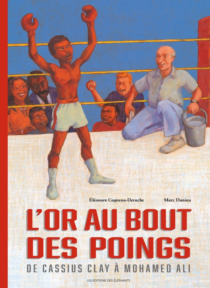 L'OR AU BOUT DES POINGS - DE CASSIUS CLAY À MOHAMED ALI