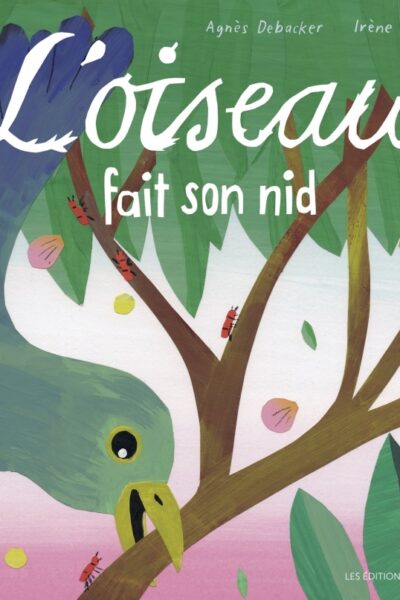 L'OISEAU FAIT SON NID